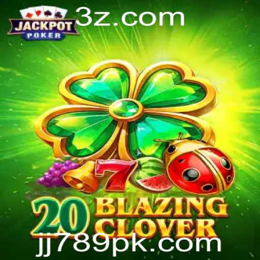 Descubra o Novo Universo de 20BlazingClover